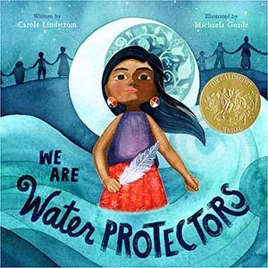 cover of the book We Are Water Protectors by Carole Lindstrom
